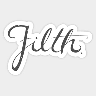 Filth Sticker